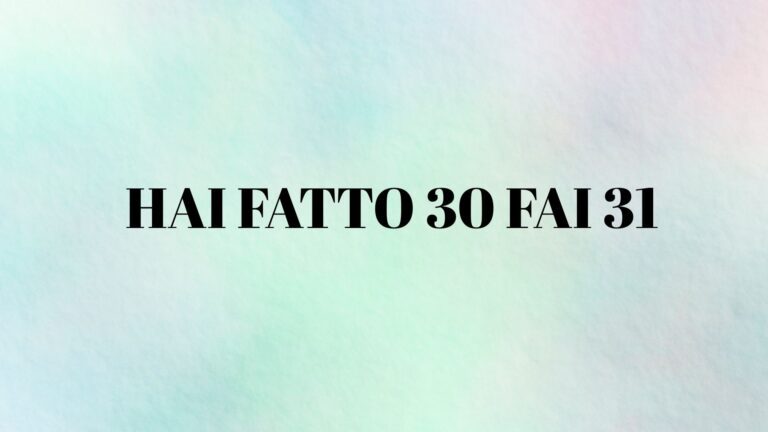 hai fatto 30 fai 31