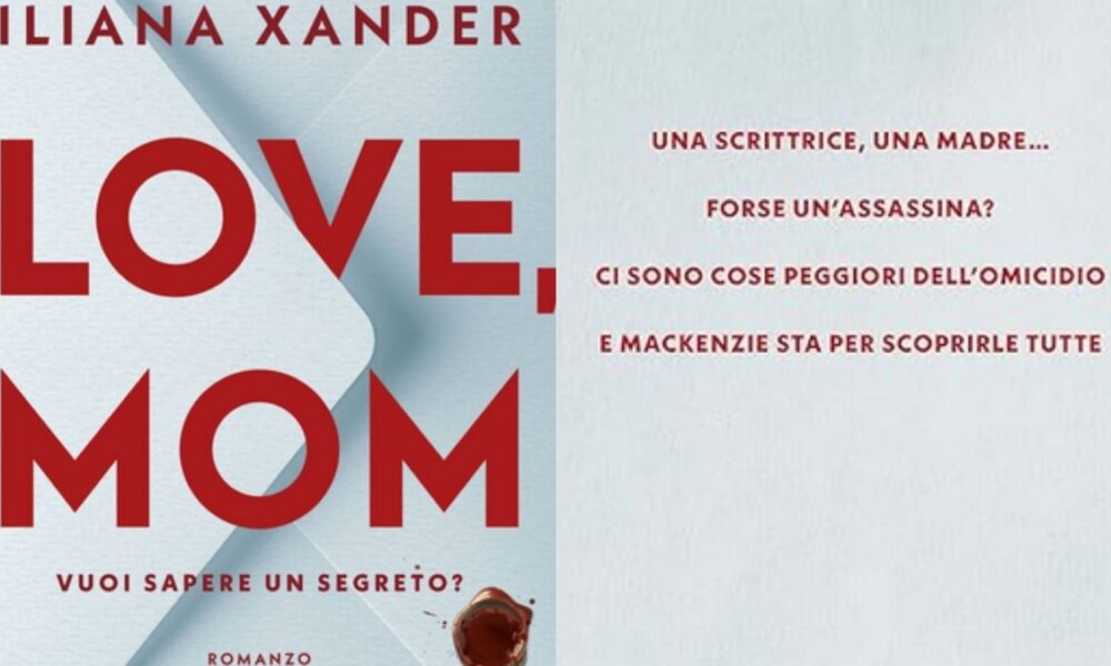 Love Mom di Iliana Xander: Trama, Estratto e Recensioni del Thriller Bestseller