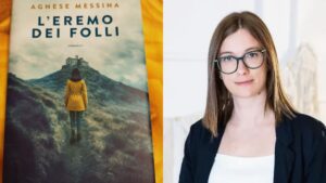 L’eremo dei folli: il manifesto scientifico e umano di Agnese Messina
